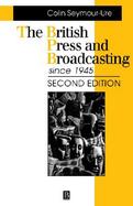 The British Press and Broadcasting Since 1945 cover