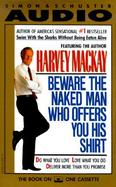 Beware the Naked Man Who Offers You His Shirt: Do What You Love, Love What You Do and Deliver More Than You Promise cover