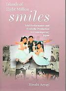 Island Of Eight Million Smiles Idol Performance And Symbolic Production In Contemporary Japan cover
