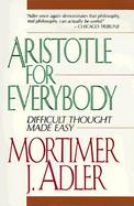 Aristotle for Everybody Difficult Thought Made Easy cover