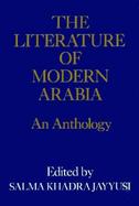 The Literature of Modern Arabia: An Anthology cover