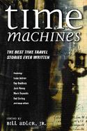 Time Machines: The Best Time Travel Stories Ever Written cover