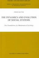 The Dynamics and Evolution of Social Systems New Foundations of a Mathematical Sociology cover