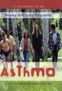 Asthma The Ultimate Teen Guide cover
