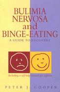 Bulimia Nervosa & Binge-Eating A Guide to Recovery cover