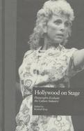 Hollywood on Stage Playwrights Evaluate the Culture Industry cover