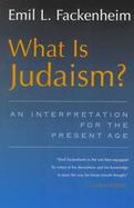 What Is Judaism? An Interpretation for the Present Age cover