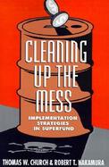 Cleaning Up the Mess Implementation Strategies in Superfund cover