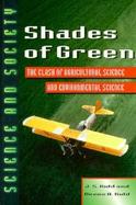 Shades of Green The Clash of Agricultural Science and Environmental Science cover