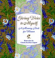 Giving Voice to Myself: A Memory Book for Women cover