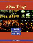 A Sure Thing?: Sports and Gambling cover
