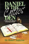 Daniel in the Critics' Den: A Defense of the Historicity of the Book of Daniel cover