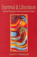 Survival & Liberation Pastoral Theology in African American Context cover