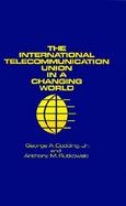 The International Telecommunication Union in a Changing World cover