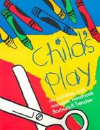 Child's Play An Activities and Materials Handbook cover