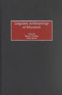 Linguistic Anthropology of Education cover