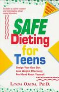 Safe Dieting for Teens: Design Your Own Diet, Lose Weight Effectively, and Feel Good About...... cover