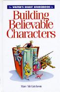The Writer's Digest Sourcebook for Building Believable Characters cover