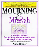 Mourning and Mitzvah: A Guided Journal for Walking the Mourner's Path Through Grief to Healing cover