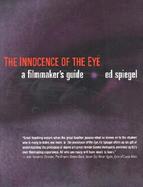The Innocence of the Eye The Filmmaker's Guide cover