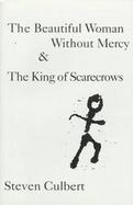 Beautiful Woman Without Mercy; And, the King of Scarecrows: Two Novels cover