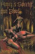 Honey Is Sweeter Than Blood cover