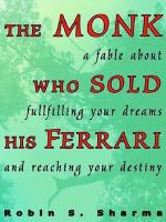 The Monk Who Sold His Ferrari : A Fable about Fulfilling Your Dreams and Reaching Your Destiny cover