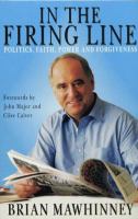 In the Firing Line Politics, Faith, Power and Forgiveness cover