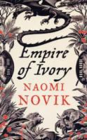 Empire of Ivory: Bk. 4 (Temeraire 4) cover