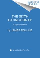 The Sixth Extinction LP : A Sigma Force Novel cover