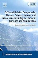 Cdte and Related Compounds:Physics, Defects, Technology, Hetero- and Nanostructures and Applications Crystal Growth Technology and Surfaces, Applicati cover