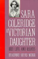 Sara Coleridge A Victorian Daughter  Her Life and Essays cover