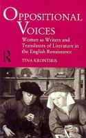 Oppositional Voices Women As Writers and Translators of Literature in the English Renaissance cover