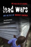 Lead Wars : The Politics of Science and the Fate of America's Children cover