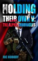 Holding Their Own V : The Alpha Chronicles cover