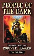 People of the Dark The Weird Works of Robert E. Howard (volume2) cover