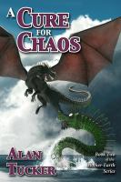 A Cure for Chaos : Book Two of the Mother-Earth Series cover