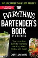 The Everything Bartender's Book : Your Complete Guide to Cocktails, Martinis, Mixed Drinks, and More! cover