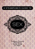 A Steampunk's Guide to Sex cover