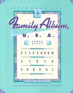 Family Album U.S.a Classroom Video Course/Book One cover