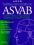 ASVAB: Everything You Need to Score High on the: Armed Services Vocational Aptitude Battery cover
