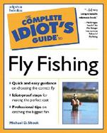 The Complete Idiot's Guide to Fly Fishing cover