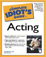 The Complete Idiot's Guide to Acting cover