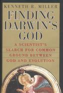 Finding Darwin's God: A Scientist's Search for Common Ground Between God and Evolution cover