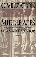 The Civilization of the Middle Ages A Completely Revised and Expanded Edition of Medieval History, the Life and Death of a Civilization cover