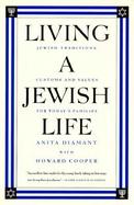 Living a Jewish Life Jewish Traditions, Customs, and Values for Today's Families cover