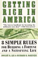 Getting Rich in America 8 Simple Rules for Building a Fortune and a Satisfying Life cover
