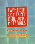 Twentieth-Century Building Materials: History and Conservation cover