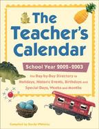 The Teacher's Calendar: The Day-By-Day Directory to Holidays, Historic Events, Birthdays and Special Days, Weeks, and Months cover