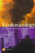 Ecotoxicology The Study of Pollutants in Ecosystems cover